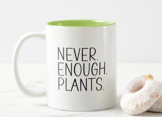 Never Enough Plants Coffee Mug